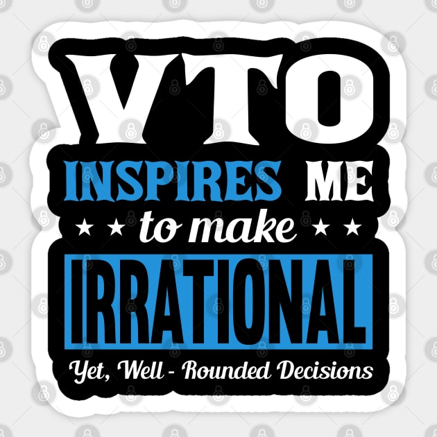 VTO Inspires Me To Make Irrational Yet Well Rounded Decisions Sticker by belownormal